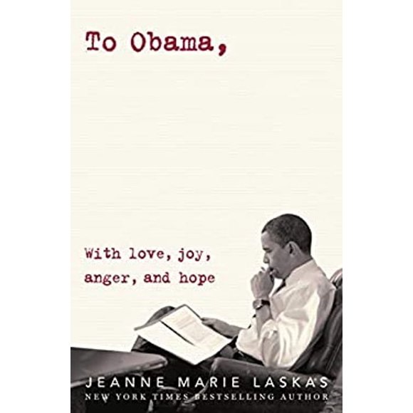 Pre-Owned To Obama : With Love, Joy, Anger, and Hope (Hardcover) 9780525509387