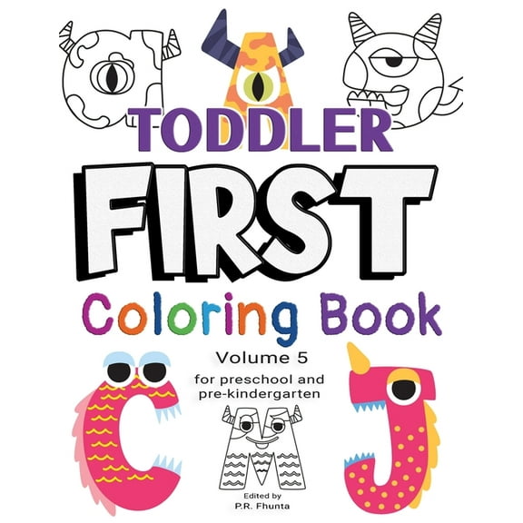 Toddler First Coloring Book: Toddler First Coloring Book, Volume 5: for Preschool and Pre-Kindergarten (Paperback)