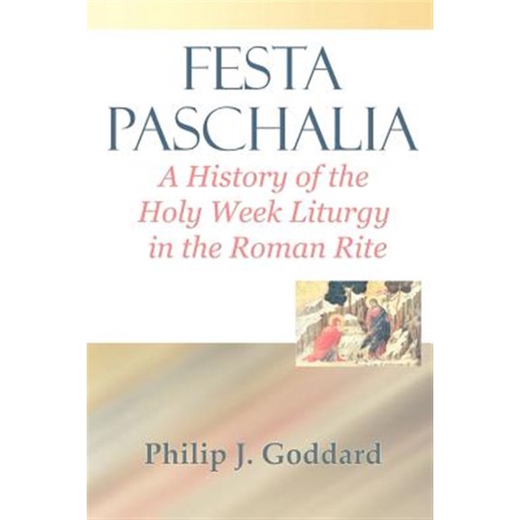 Pre-Owned Festa Paschali : A History of the Holy Week Liturgy in the Roman Rite (Paperback) 9780852447642