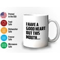 thumbnail image 3 of Funny Jokes Coffee Mug 11 Oz White - I Have a Good Heart, But this mouth - Witty Sarcastic Joke Comedy Sarcastic Humor Inappropriate Pun Laugh for Men Women Friend, 3 of 7