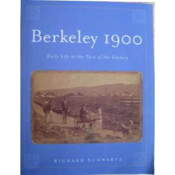 Pre-Owned Berkeley 1900, Daily Life at the Turn of the Century (Paperback) 0967820405 9780967820408