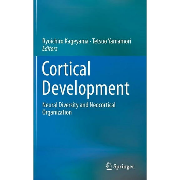 Cortical Development: Neural Diversity and Neocortical Organization, (Hardcover)