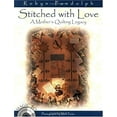 thumbnail image 1 of Pre-Owned Stitched with Love: A Mother's Quilting Legacy; with CD-ROM (Paperback) 1893824063 9781893824065, 1 of 1