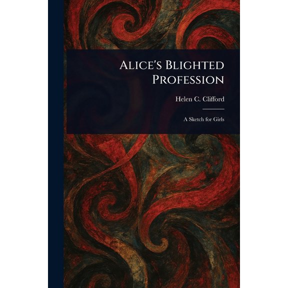 Alice's Blighted Profession, (Paperback)