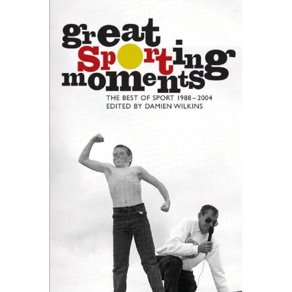 Great Sporting Moments: The Best of Sport 19982004