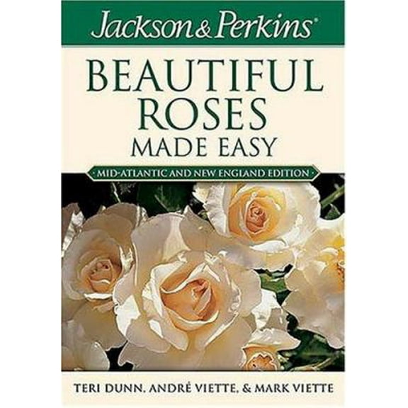 Pre-Owned Jackson & Perkins Beautiful Roses Made Easy: Mid-Atlantic & New England Edition (Paperback) 1591860741 9781591860747