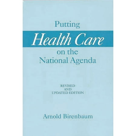 Putting Health Care on the National Agenda: Revised and Updated Edition (Paperback)
