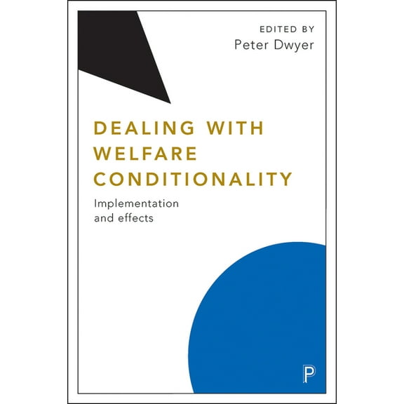 Welfare Conditionality Dealing with Welfare Conditionality: Implementation and Effects, (Hardcover)