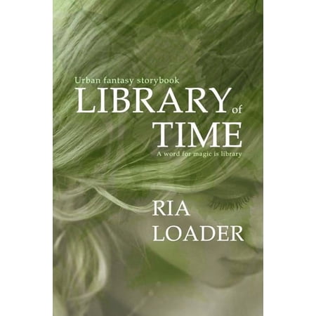 Library of Time: A Mage Born Librarian and Seer Claims a Mysterious Legacy Paperback