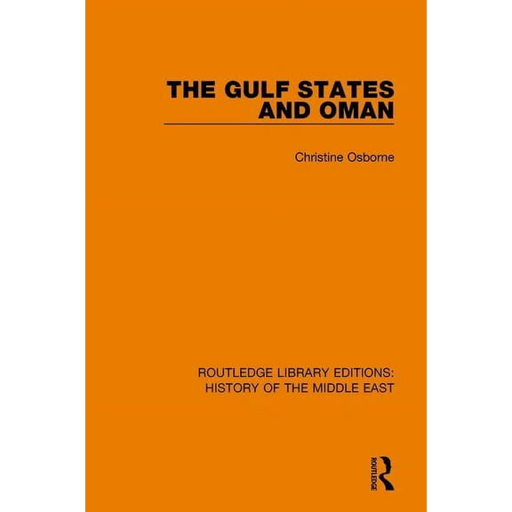 Routledge Library Editions: History of t The Gulf States and Oman, (Paperback)