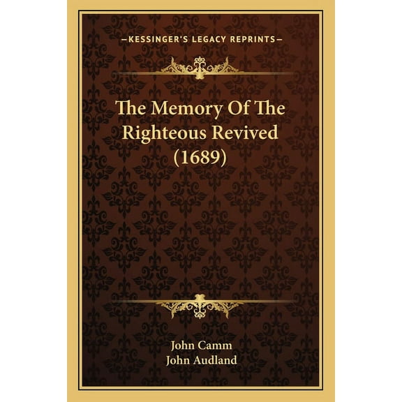 The Memory Of The Righteous Revived (1689) (Paperback)