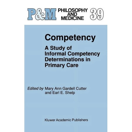 Philosophy and Medicine Competency: A Study of Informal Competency Determinations in Primary Care Book 39 (Hardcover)