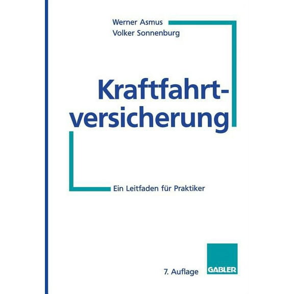 Kraftfahrtversicherung: Ein Leitfaden FÃ¼r Praktiker, (Paperback)