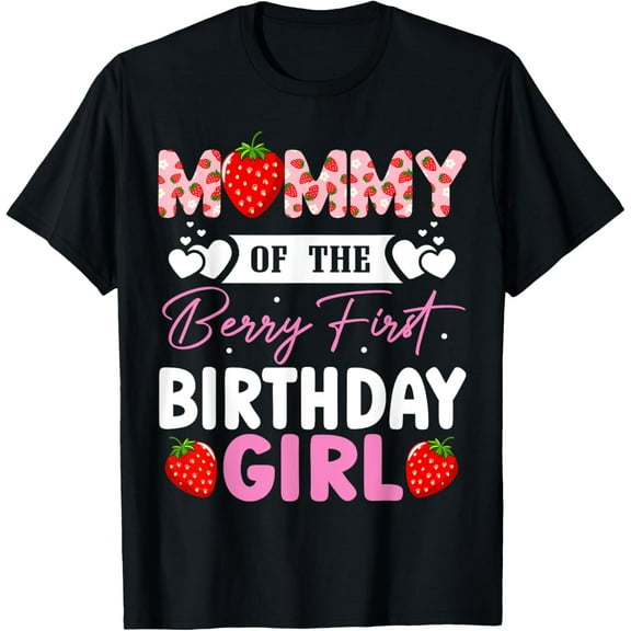 Mommy of The Berry First Birthday Girl Sweet Strawberry T-ShirtMen and women, Black T-shirt, size: Extra large