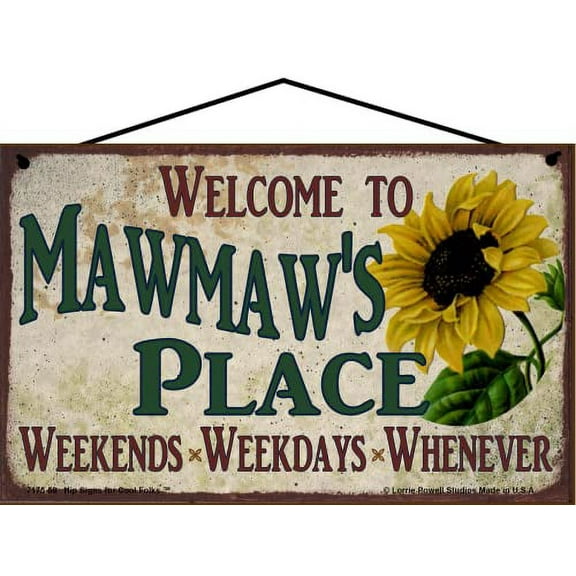 5x8 Welcome to Mawmaw's Place Sign with Sunflower Weekends, Weekdays, Whenever Colorful Vintage Style Family Wall Decor for a Grandmother's Home or Office