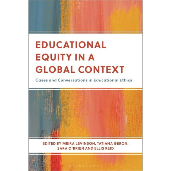 Educational Equity in a Global Context: Cases and Conversations in Educational Ethics (Paperback)