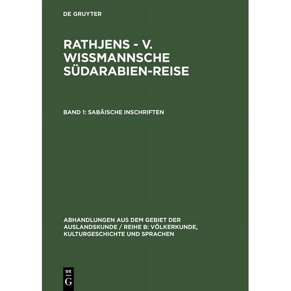Abhandlungen Aus Dem Gebiet der Auslands Sabäische Inschriften, Book 36, (Hardcover)
