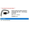thumbnail image 2 of Engine Cooling Fan Motor Connector - Compatible with 1987 - 1993 Pontiac Bonneville 1988 1989 1990 1991 1992, 2 of 2
