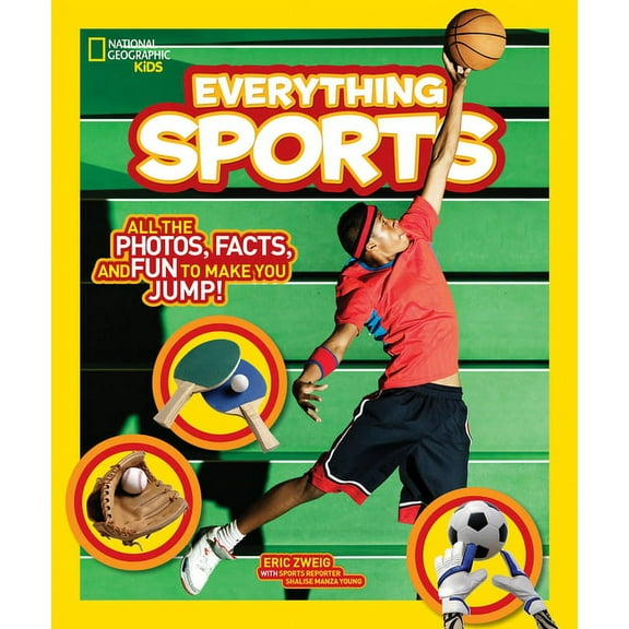 National Geographic Kids Everything National Geographic Kids Everything Sports: All the Photos, Facts, and Fun to Make You Jump!, (Paperback)