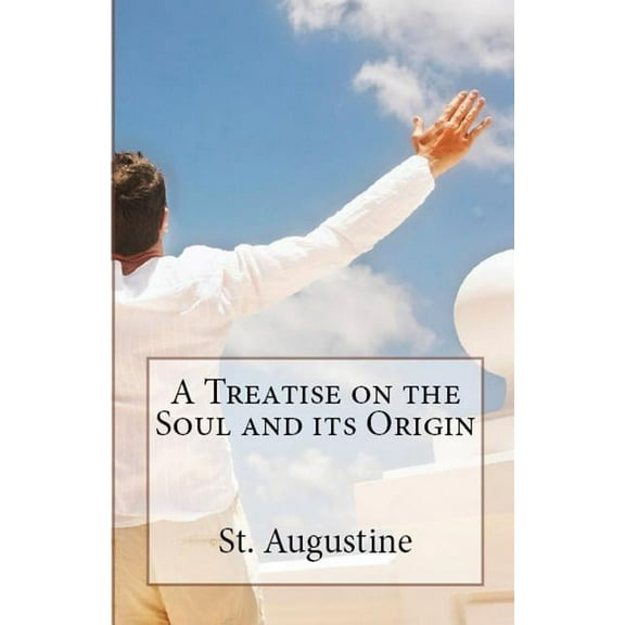 Lighthouse Church Fathers A Treatise on the Soul and its Origin, Book 31, (Paperback)