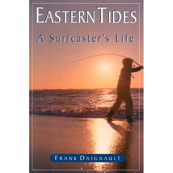 Pre-Owned Eastern Tides: A Surfcaster's Life (Hardcover) 1580801048 9781580801041