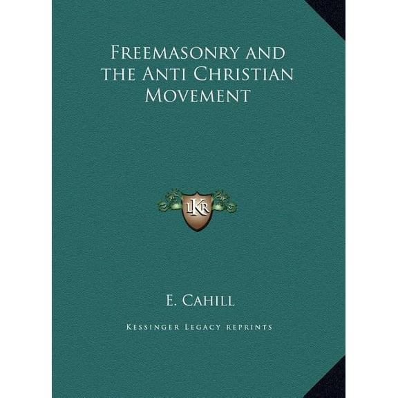 Freemasonry and the Anti Christian Movement, (Hardcover)