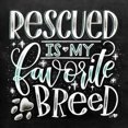 thumbnail image 2 of Rescued Is My Favorite Breed, 2 of 10