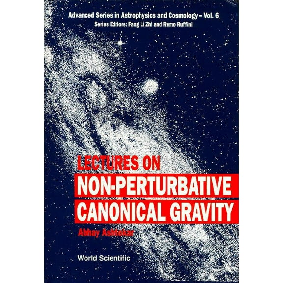 Advanced Astrophysics and Cosmology Non-Perturbative Canonical Gravity (V6), Book 6, (Hardcover)