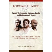 Economic Thinking of Swami Vivekananda, Mahatma Gandhi and Rabindranath Tagore