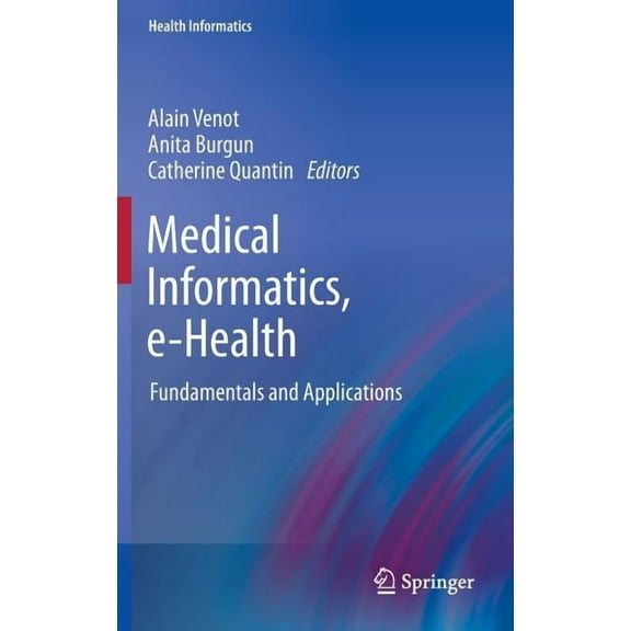 Health Informatics Medical Informatics, E-Health: Fundamentals and Applications, (Hardcover)