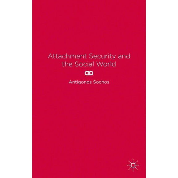 Attachment Security and the Social World, (Hardcover)