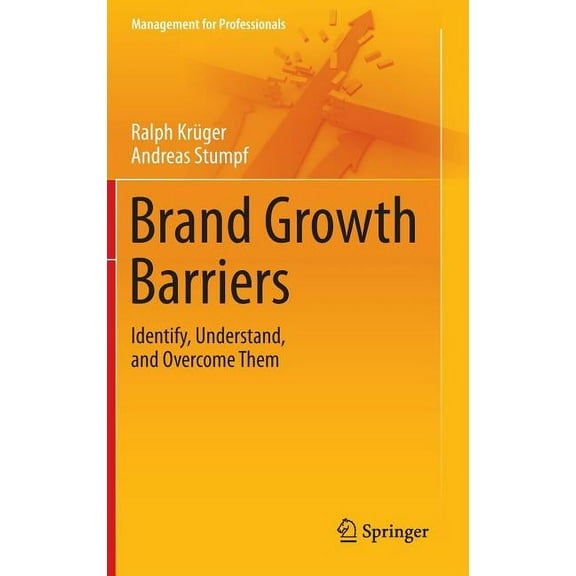 Management for Professionals Brand Growth Barriers: Identify, Understand, and Overcome Them, (Hardcover)