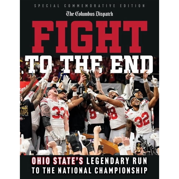 Fight to the End: Ohio State's Legendary Run to the National Championship, (Paperback)