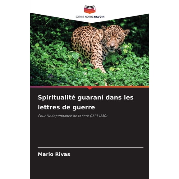 Spiritualité guaranàdans les lettres de guerre, (Paperback)