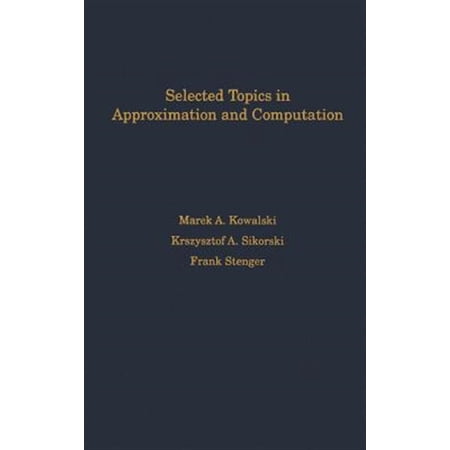 Pre-Owned International Monographs on Computer Sci Selected Topics in Approximation and Computation Book 12 (Hardcover)
