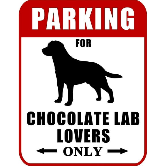 Parking for Chocolate Lab Lovers Only (Red Ver.) 9" W x 11.5" H Laminated Dog Sign