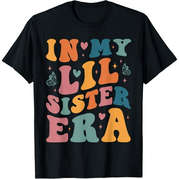 In My Lil Sister Era Announcement Pregnancy Little Sis Girls T-Shirt