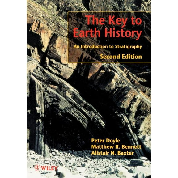 The Key to Earth History: An Introduction to Stratigraphy, (Paperback)