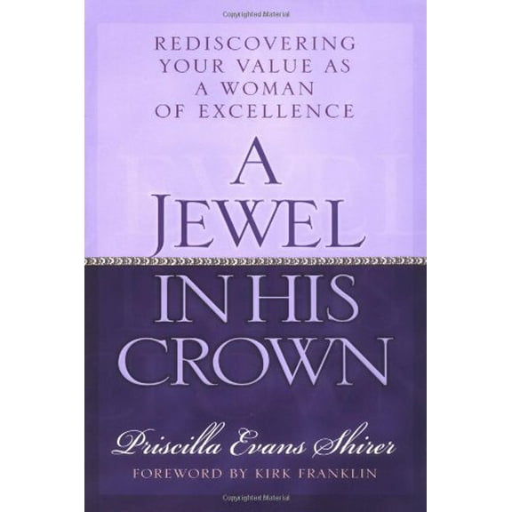 Pre-Owned A Jewel in His Crown: Rediscovering Your Value as a Woman of Excellence Paperback