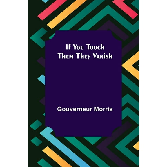 If You Touch Them They Vanish, (Paperback)