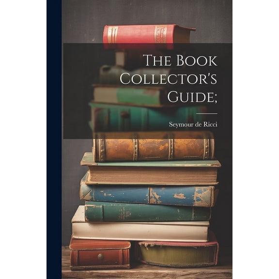 The Book Collector's Guide;, (Paperback)