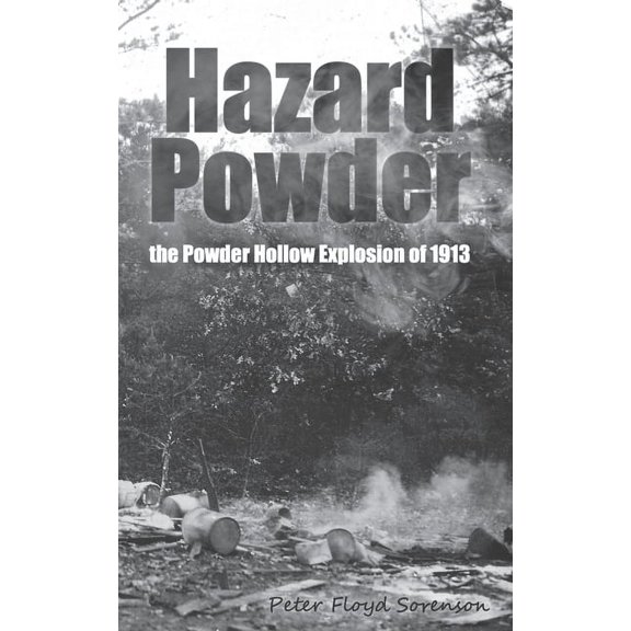 Hazard Powder: The Powder Hollow Explosion of 1913 (Paperback)