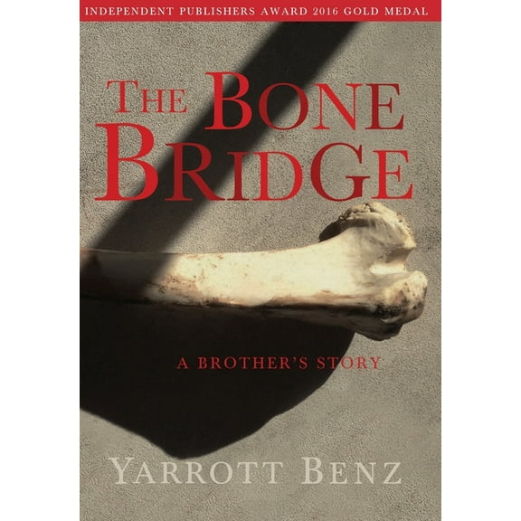 The Bone Bridge: A Brother's Story