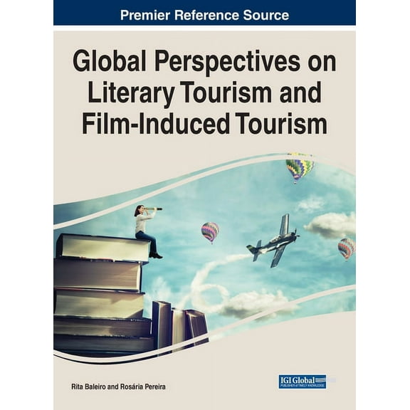 Global Perspectives on Literary Tourism and Film-Induced Tourism, (Hardcover)