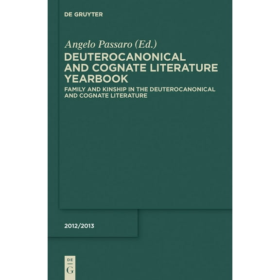 Deuterocanonical and Cognate Literature Family and Kinship in the Deuterocanonical and Cognate Literature, Book 2012, (Hardcover)