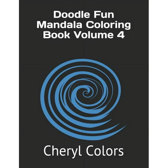 Doodle Fun Mandala Coloring Book Volume 4 Paperback 1084149303 9781084149304 Cheryl Colors