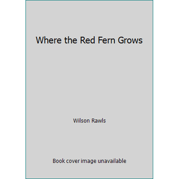 Pre-Owned Where the Red Fern Grows (Hardcover) 0553089005 9780553089004