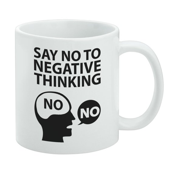 Say No To Negative Thinking White Mug