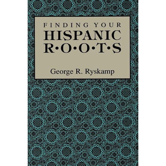 Finding Your Hispanic Roots (Paperback)