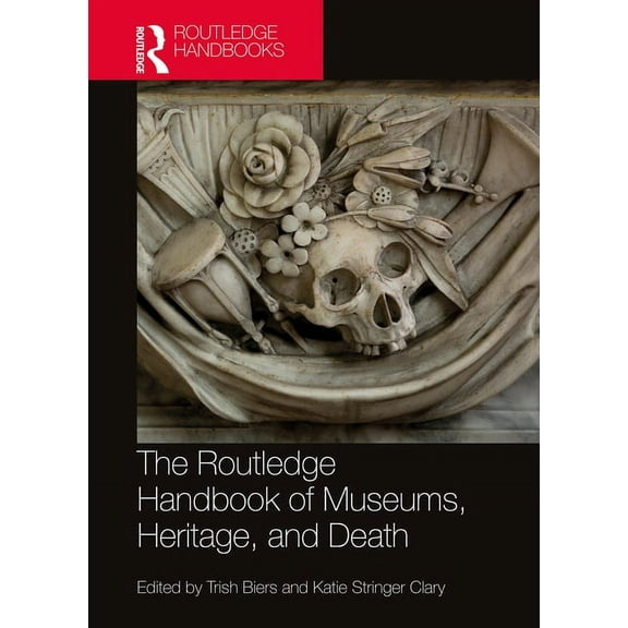 Routledge Handbooks on Museums, Gallerie The Routledge Handbook of Museums, Heritage, and Death, (Hardcover)